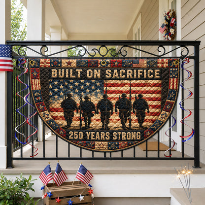 Built On Sacrifice 250 Years Strong Fan Flag GFTOHNL129