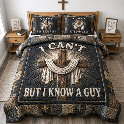I Can’t But I Know A Guy 3-Piece Quilted Bedding Set GFTOHNL1378