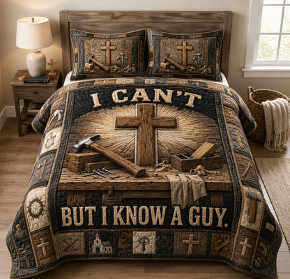 I Can’t But I Know A Guy 3-Piece Quilted Bedding Set GFTOHNL1380