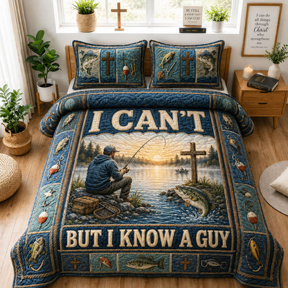 I Can’t But I Know A Guy 3-Piece Quilted Bedding Set GFTOHNL1387