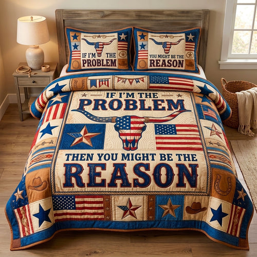 If Im The Problem Texas Western 3-Piece Quilted Bedding Set GFTOHNL1608