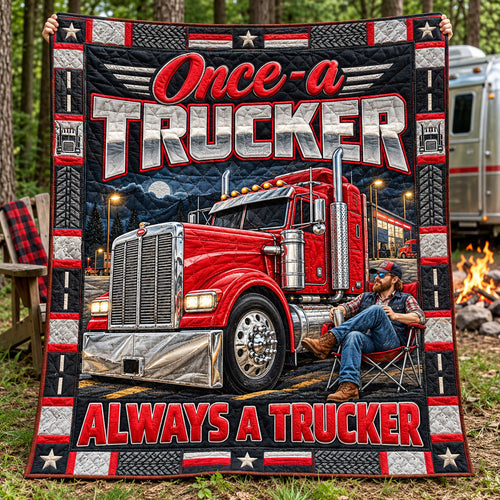 Once A Trucker Quilted Blanket GFTOHNL4394