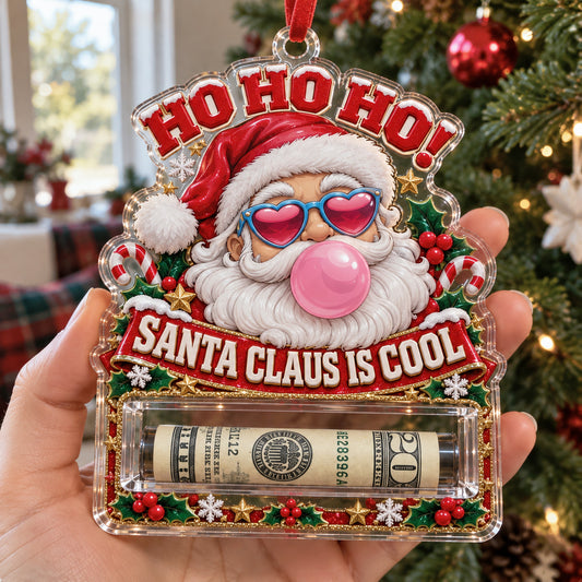 Cool Santa Ho Ho Ho Christmas Cash Mica Ornament GFTOHNL4985