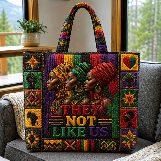 They Not Like Us Black Women Power Quilted Tote Bag GFTOHNL598