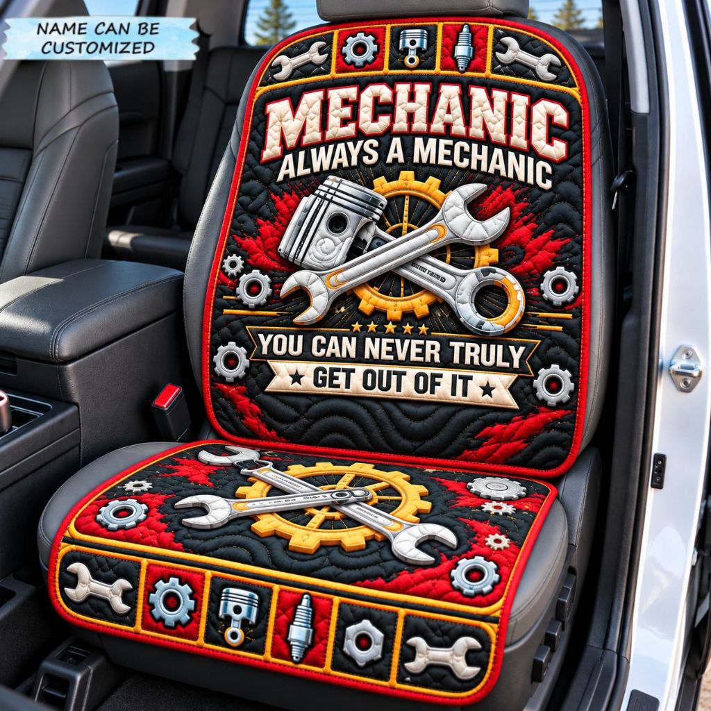 Personalized Mechanic Workshop Pride Quilted Car Seat Protector QTCUZ GFTONPT1627