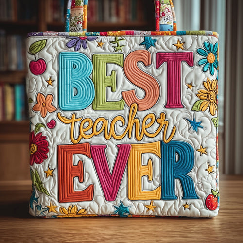 Best Teacher Ever Quilted Tote Bag GFTONT1354
