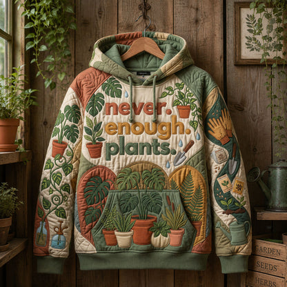 Never Enough Plants Hoodie GFTOPND2022